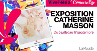 Vive l'été à Commentry : Exposition Catherine MASSON